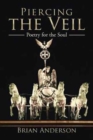 Piercing the Veil : Poetry for the Soul - Book