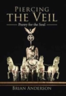 Piercing the Veil : Poetry for the Soul - Book
