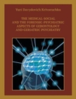 The Medical-Social and the Forensic-Psychiatric Aspects of Gerontology and Geriatric Psychiatry - Book