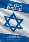 Bullets to Bandages : Life Inside the Israel Defense Forces - Book