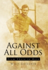 Against All Odds : From There to Here - Book