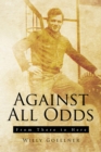 Against All Odds : From There to Here - eBook
