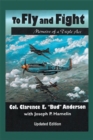 TO FLY AND FIGHT: MEMOIRS OF A TRIPLE AC - Book