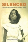 Silenced : Children Should Be Seen and Not Heard - Book