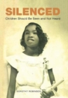 Silenced : Children Should Be Seen and Not Heard - Book