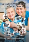 A Caregiver's Bible to Excellence! - Book