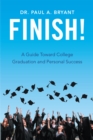 Finish! : A Guide Toward College Graduation and Personal Success - eBook