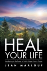 Heal Your Life : Awakening to the Power of Faith-Hope-Love-Prayer - Book