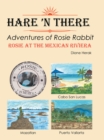 Hare 'N' Their Adventures of Rosie Rabbit : Rosie at the Mexican Riviera - eBook