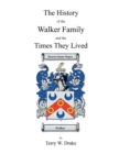 The History of the Walker Family and the Times They Lived - eBook