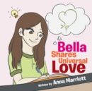 Bella Shares Universal Love - Book