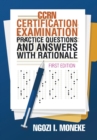 Ccrn Certification Examination Practice Questions and Answers with Rationale : First Edition - Book