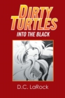 Dirty Turtles : Into the Black - Book