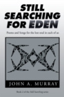 Still Searching for Eden : Poems and Songs for the Lost Soul in Each of Us - eBook