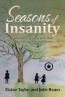 Seasons of Insanity : Two Sisters' Struggle with Their Eldest Sibling's Mental Illness - Book