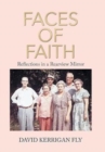 Faces of Faith : Reflections in a Rearview Mirror - Book