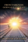 From Darkness God Gave Us Light : 2Nd Edition - eBook