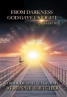 From Darkness God Gave Us Light : 2nd Edition - Book