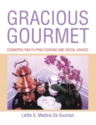 Gracious Gourmet : Cosmopolitan Filipino Cooking and Social Graces - eBook