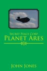 Secret Peace Corp Planet Ares - Book
