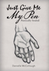 Just Give Me My Pen : Poetically Souled - Book