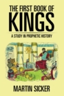 The First Book of Kings : A Study in Prophetic History - eBook