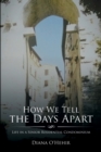 How We Tell the Days Apart : Life in a Senior Residential Condominium - eBook