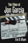 The Films of  Jon Garcia : 2009-2013 - eBook