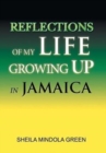 Reflections of My Life Growing Up in Jamaica - Book