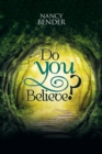 Do You Believe? : Ask Yourself Do You Believe? in Faeries? and Wizards?Magical Islands? - eBook