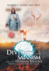 Divinity and Satanism and the Human Brains : Reflections of a Coptic Christian Brain Surgeon - Book