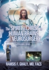 The Spirit of Christ in Human Brains and Neurosurgery : Personal Views - Book