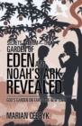 Secrets-From-The Garden of Eden and Noah'S Ark Revealed : God'S Garden on Earth the New Eden - eBook