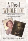 A Real Whole Lot : A World War Ii Soldier'S Love Letters to His Wife - eBook