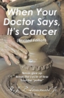 When Your Doctor Says, It'S Cancer - eBook