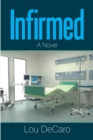 Infirmed : A Novel - eBook