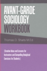 Avant-Garde Sociology Workbook : (Creative Ideas and Lessons for Instructors and Compelling Analytical Exercises for Students) - eBook