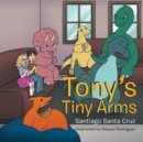 Tony's Tiny Arms - Book