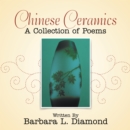 Chinese Ceramics : A Collection of Poems Written By - eBook