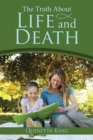 The Truth about Life and Death - Book
