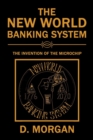 The New World Banking System : The Invention of the Microchip - Book