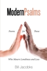 Modern Psalms : Poems for Those Who Mourn Loneliness and Loss - eBook