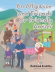 An Alligator and Friends or Friendly Antics - Book