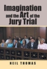 Imagination and the Art of the Jury Trial - Book