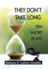 They Don't Take Long : Ten Short Plays - Book