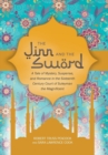 The Jinn and the Sword : A Tale of Mystery, Suspense, and Romance in the Sixteenth Century Court of Suleyman the Magnificent - Book