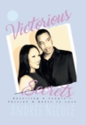 Victorious Secrets : Unveiling a Couple's Passion and Quest to Love - Book