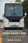 On Tour with the Seven Deadly Sins : Six Morality Plays for the Modern Age - eBook