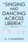 "Singing and Dancing Across Liberia" - Book