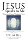 Jesus Speaks to Me : Whispers of Mercy, Whispers of Love - Book